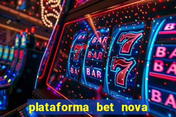 plataforma bet nova pagando no cadastro